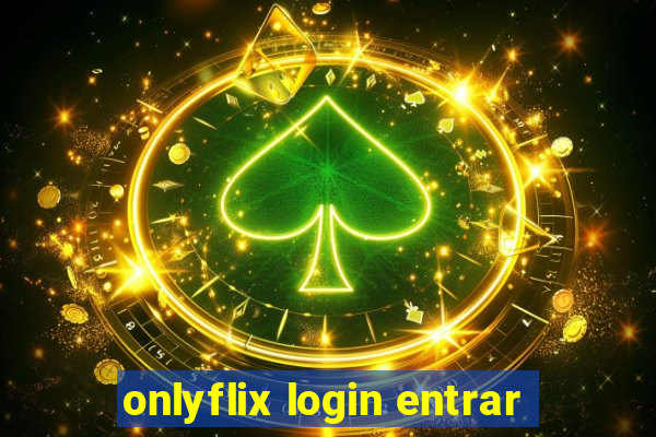 onlyflix login entrar